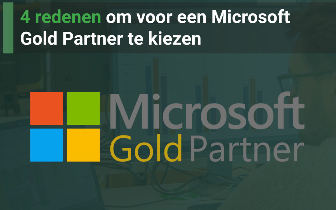 4 redenen om voor een Microsoft Gold Partner te kiezen