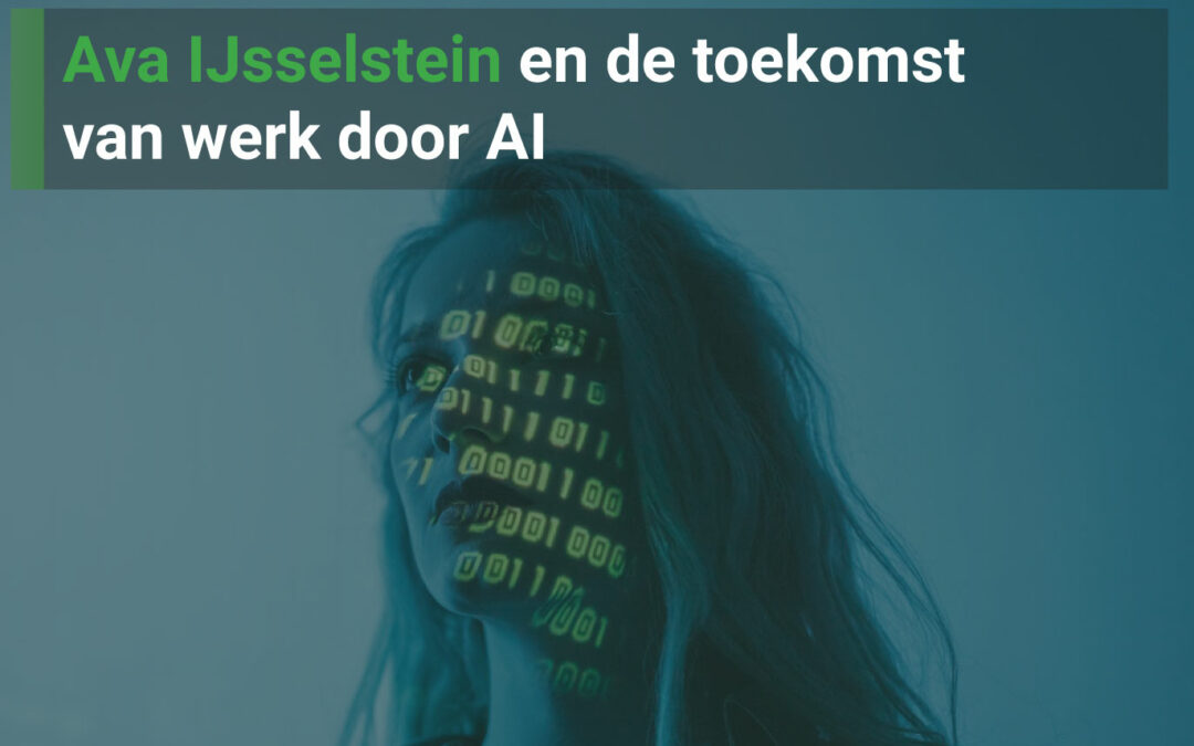 Ava IJsselstein en de toekomst van werk door AI